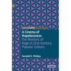 A Cinema of Hopelessness: The Rhetoric of Rage in 21st Century Popular Culture - Hardcover