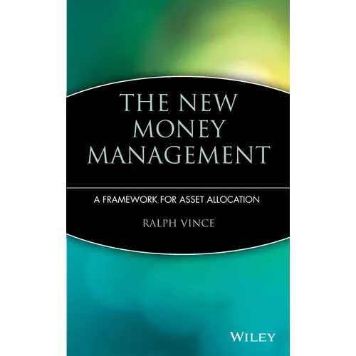 The New Money Management: A Framework for Asset Allocation - Hardcover