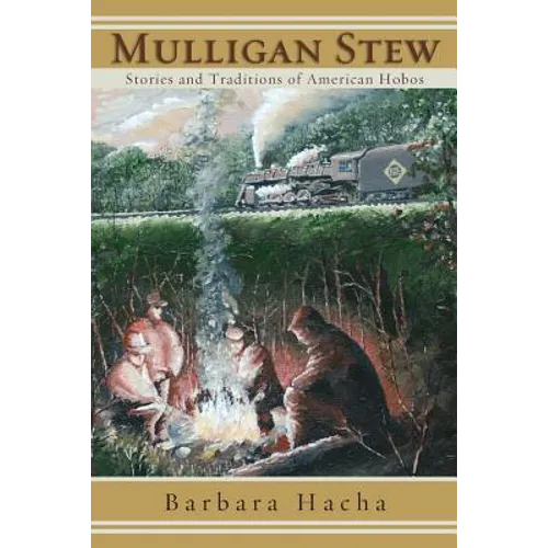 Mulligan Stew: Stories and Traditions of American Hobos - Paperback