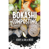 Bokashi Composting: Scraps to Soil in Weeks - Paperback