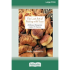 The Lost Art of Baking with Yeast & Pastries: Delicious Hungarian Cakes [Standard Large Print 16 Pt Edition] - Paperback