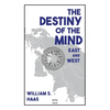 The Destiny of the Mind, East and West - Paperback