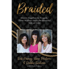 Braided: Woven Together by Tragedy, Three Widows Learn the Beautiful Side of Grief - Paperback