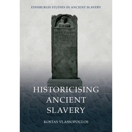Historicising Ancient Slavery - Paperback