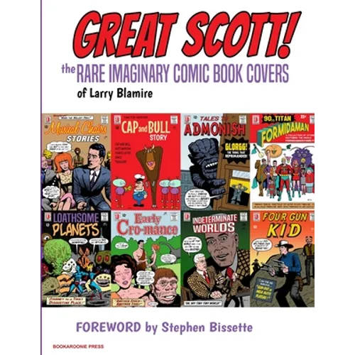 Great Scott: The Rare Imaginary Comic Book Covers of Larry Blamire - Paperback