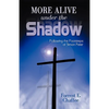 More Alive Under the Shadow - Paperback