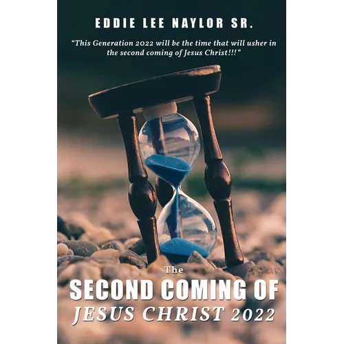 The Second Coming Of Jesus Christ 2022 - Paperback