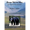 Bears We've Met: Short Stories of Close Encounters - Hardcover