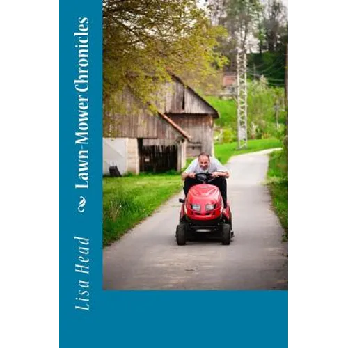 Lawn-Mower Chronicles - Paperback