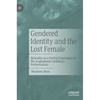Gendered Identity and the Lost Female: Hybridity as a Partial Experience in the Anglophone Caribbean Performances - Hardcover