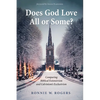 Does God Love All or Some?: Comparing Biblical Extensivism and Calvinism's Exclusivism - Paperback