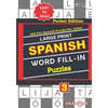 Large Print SPANISH WORD FILL-IN Puzzles; Vol. 3 - Paperback