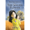 The Sinless Flower: Black Dust Collections Volume 1 - Paperback