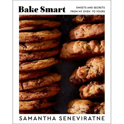 Bake Smart: Sweets and Secrets from My Oven to Yours - Hardcover