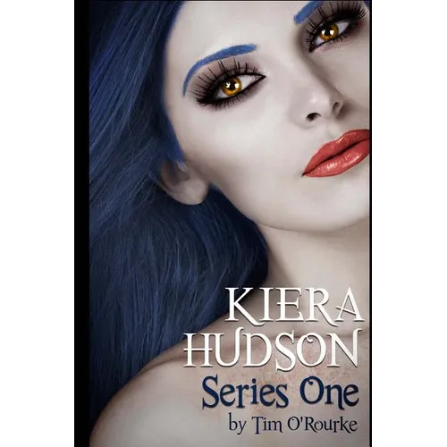 Kiera Hudson Series One: All Six Novels In One Limited Edition Volume - Paperback