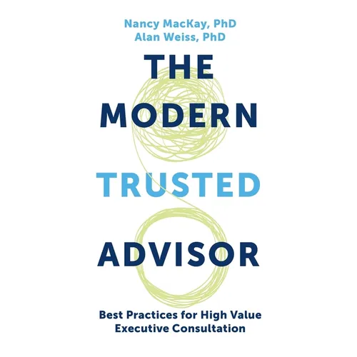 Modern Trusted Advisor: Best Practices for High Value Executive Consultation - Hardcover