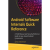 Android Software Internals Quick Reference: A Field Manual and Security Reference Guide to Java-Based Android Components - Paperback