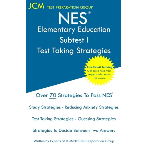 NES Elementary Education Subtest I - Test Taking Strategies: NES 102 Elementary Education Exam - Free Online Tutoring - New 2020 Edition - The latest - Paperback