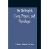 The Old English Elene, Phoenix, And Physiologus - Paperback