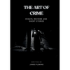 The Art of Crime: Essays, Reviews and Short Stories - Paperback