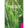 Terapia Corporal Emocional: Toca Tu Corazon Cambia Tu Vida - Paperback