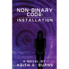 Non-Binary Code: Installation - Paperback