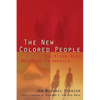 The New Colored People: The Mixed-Race Movement in America - Paperback