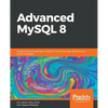 Advanced MySQL 8 - Paperback