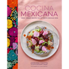 Cocina Mexicana: Fresh, Vibrant Recipes for Authentic Mexican Food - Hardcover