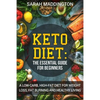 Keto Diet: A Complete Guide for Beginners: A Low Carb, High Fat Diet for Weight Loss, Fat Burning and Healthy Living. - Paperback