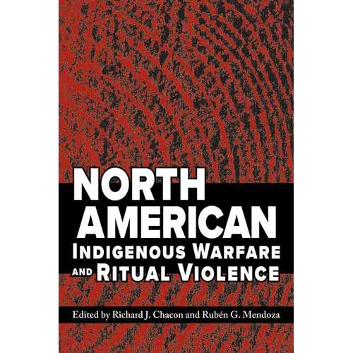 North American Indigenous Warfare and Ritual Violence - Paperback