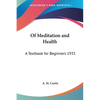 Of Meditation and Health: A Textbook for Beginners 1935 - Paperback