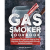 Gas Smoker Cookbook: Outstanding Recipes with Step by Step Directions, Enjoy Smoking with Ultimate Barbecue Cookbook - Paperback