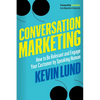 Conversation Marketing: How to Be Relevant and Engage Your Customer by Speaking Human - Paperback
