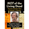 Not of the Living Dead: The Non-Zombie Films of George A. Romero - Paperback