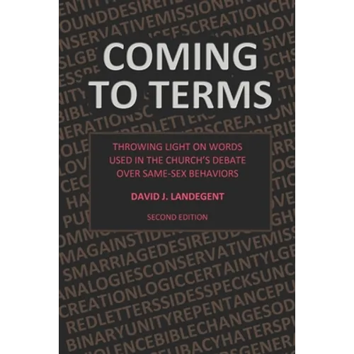Coming to Terms: Throwing Light on Words Used in the Church's Debate Over Same-Sex Behaviors - Paperback