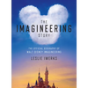 The Imagineering Story: The Official Biography of Walt Disney Imagineering - Hardcover