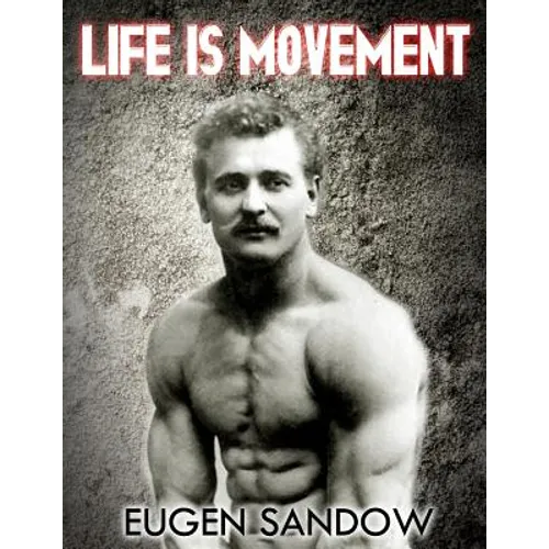 Life is Movement: The Physical Reconstruction and Regeneration of the People (A Diseaseless World) - Paperback