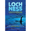 Loch Ness Uncovered: Media, Misinformation, and the Greatest Monster Hoax of All Time - Hardcover
