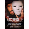 The Masquerade: A Baffling Mystery of a Man Within Man Based on a True Story, of Someone's Life... - Paperback