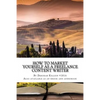 How to Market Yourself as a Freelance Content Writer: Make Money Writing What You Love - Paperback