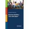 A Study Guide for Thomas Wolfe's "Far and Near" - Paperback