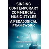 Singing Contemporary Commercial Music Styles: A Pedagogical Framework - Paperback