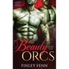 The Beauty and the Orcs: A Monster Fantasy Romance - Paperback