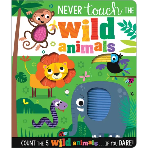 Never Touch the Wild Animals - Board Book