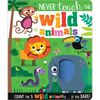 Never Touch the Wild Animals - Board Book