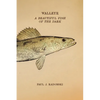 Walleye: A Beautiful Fish of the Dark - Paperback