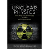 Unclear Physics: Why Iraq and Libya Failed to Build Nuclear Weapons - Hardcover
