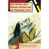 New Orleans Jazz, Mahalia Jackson and the Philosophy of Art, PB (vol2) - Paperback