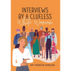 Interviews by a Clueless White Woman - Hardcover